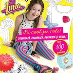 Soy Luna. Fii cool pe role! Deseneaza, coloreaza, defineste-ti stilul! - Disney, Litera