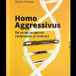  Homo Aggressivus: De ce nu se opresc războaiele și violența, 