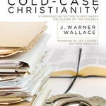 Cold- Case Christianity - J Warner Wallace, J. Warner Wallace