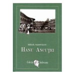 Hanu Ancuţei - Paperback brosat - Mihail Sadoveanu - Mihail Sadoveanu, 