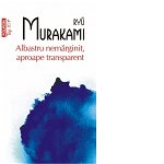 Albastru nemarginit, aproape transparent - Ryu Murakami (Colectia Top 10), Polirom