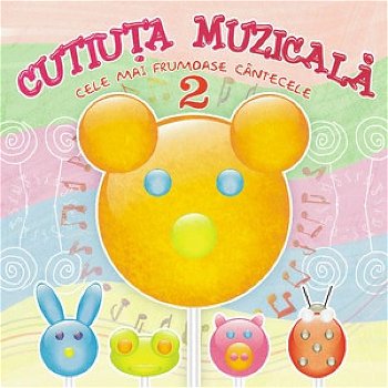 - Cutiuta Muzicala - Cele mai frumoase cantece - Volumul 2 - CD