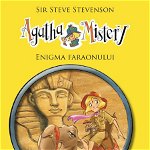 Enigma Faraonului 1 - Agatha Mistery, Sir Steve Stevenson - Editura RAO Books