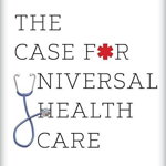 The Case for Universal Health Care