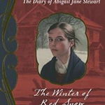 The Winter of Red Snow, Valley Forge, Pennsylvania 1777: The Diary of Abigail Jane Stewart, Hardcover - Kristiana Gregory