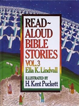 Read Aloud Bible Stories Volume 3, Hardcover - Ella K. Lindvall