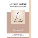 Adevarata meditatie. Descopera libertatea purei constiinte - Adyashanti, Mix