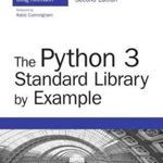The Python 3 Standard Library by Example (Developer's Library)