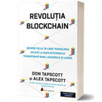 Revolutia Blockchain. Despre felul in care tehnologia aflata la baza bitcoinului transforma banii