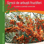 Specii De Arbusti Fructiferi In Gradini Si Plantatii Comerciale, Kovacs Szilvia - Editura Casa