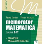 Memorator. Matematica. Clasele 9-12. Geometrie. Analiza matematica - Petre Simion, Victor Nicolae