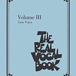 The Real Vocal Book - Volume III: Low Voice, Hal Leonard Publishing Corporation (Created by)