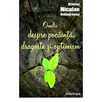 Omilii despre pocainta, dragoste si optimism - Sfantul Nicolae Velimirovici, Doxologia