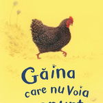 Gaina Care Nu Voia Sa Renunte, Jill Tomlinson - Editura Nemira