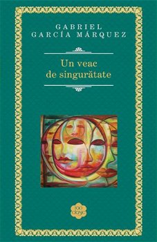 Un Veac De Singuratate Rao Clasic, Gabriel Garcia Marquez - Editura RAO Books