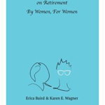 The Little Blue Book On Retirement By Women, For Women, Paperback - Erica Baird