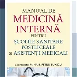 Manual de Medicina Interna pentru scolile sanitare postliceale si asistenti medicali, Dr. Mihail Petru Lungu