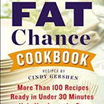 The Fat Chance Cookbook: More Than 100 Recipes Ready in Under 30 Minutes to Help You Lose the Sugar and T He Weight - Robert H. Lustig, Robert H. Lustig