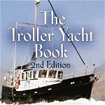 The Troller Yacht Book: How to Cross Oceans Without Getting Wet or Going Broke - 2nd Edition, Hardcover - George Buehler