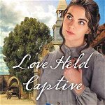 Love Held Captive (A Lone Star Hero’s Love Story, nr. 3)