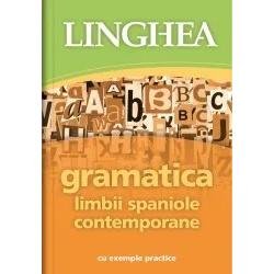 Gramatica limbii spaniole contemporane - Paperback - Autor Colectiv - Linghea, 
