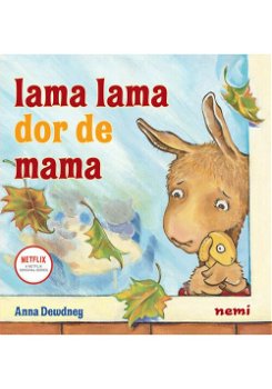 Lama Lama Dor De Mama, Anna Dewdney - Editura Nemira