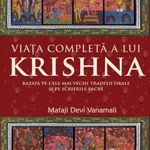 Viaţa completă a lui Krishna: bazată pe cele mai vechi tradiții orale și pe scrierile sacre - Paperback brosat - Mataji Devi Vanamali - Atman, 