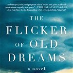 The Flicker of Old Dreams: A Novel