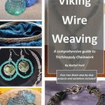 Viking Wire Weaving: A comprehensive guide to Trichinopoly Chainwork - Rachel Ford, Rachel Ford