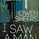 I Saw A Man - Paperback brosat - Owen Sheers - Faber And Faber, 