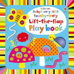 Baby's Very First Touchy-Feely Lift the Flap Playbook, Hardcover - Fiona Watt
