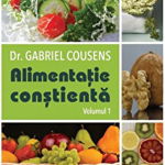 Alimentația conștientă (Vol. 1+2) - Paperback brosat - Gabriel Cousens - For You, 