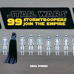 Star Wars: 99 Stormtroopers Join the Empire