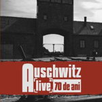 Auschwitz. Alive 70 De Ani - Romeo Couti