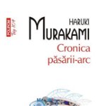 Cronica pasarii-arc (Top 10+) - Haruki Murakami