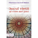 Jocul Vieții și cum să-l joci – Florence Scovel Shinn , Florence Scovel Shinn