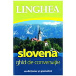 Slovena. Ghid de conversație - Paperback brosat - Autor Colectiv - Linghea, 