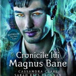 Cronicile lui Magnus Bane - Hardcover - Cassandra Clare, Maureen Johnson, Sarah Rees Brennan - Leda, 