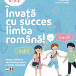 Învață cu succes limba română! Pentru școlile și secțiile cu predare în limba maghiară. Clasele V-VIII, Editura Paralela 45