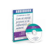 Cum sa castigi prieteni si sa influentezi oamenii-audiobook