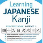 Learning Japanese Kanji Practice Book Volume 1