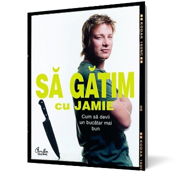Să gătim cu Jamie - Hardcover - Jamie Oliver - Curtea Veche, 