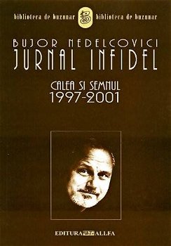 Jurnal infidel. Calea si Semnul 1997-2001