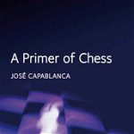 Carte : A Primer of Chess - Jose Capablanca