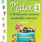 Matex 1 - 32 de teste pentru exersarea competentelor matematice - Clasa I, DPH, 6-7 ani +, DPH