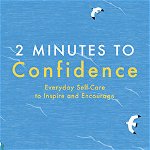 2 Minutes to Confidence