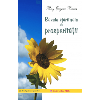 Bazele spirituale ale prosperităţii - Paperback brosat - Roy Eugene Davis - Mix, 