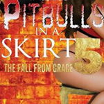 The Fall from Grace: Pitbulls in a Skirt 5