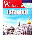 Weekend la Istanbul