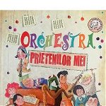 Orchestra prietenilor mei, GIRASOL, 4-5 ani +, GIRASOL